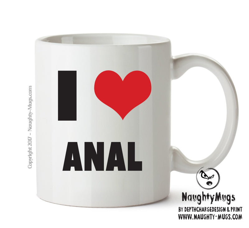 I LOVE ANAL I Love Mug Personalised ADULT OFFICE MUG