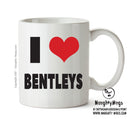 I LOVE BENTLEYS I Love Mug Personalised ADULT OFFICE MUG