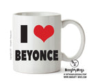 I LOVE BEYONCE I Love Mug Personalised ADULT OFFICE MUG