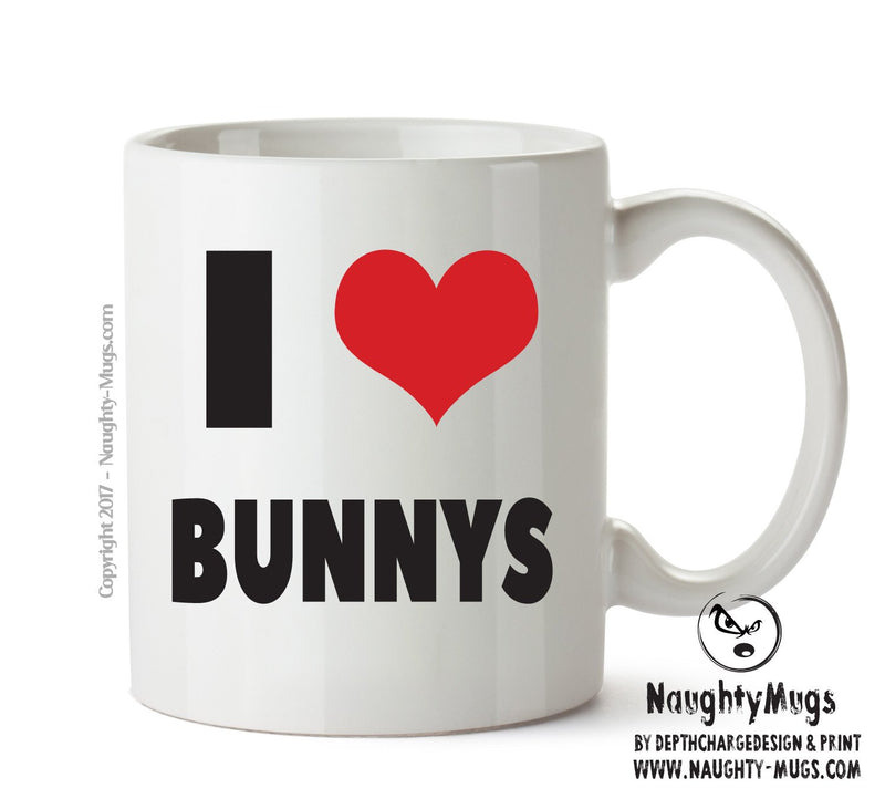 I LOVE BUNNYS I Love Mug Personalised ADULT OFFICE MUG