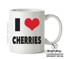 I LOVE CHERRIES I Love Mug Personalised ADULT OFFICE MUG