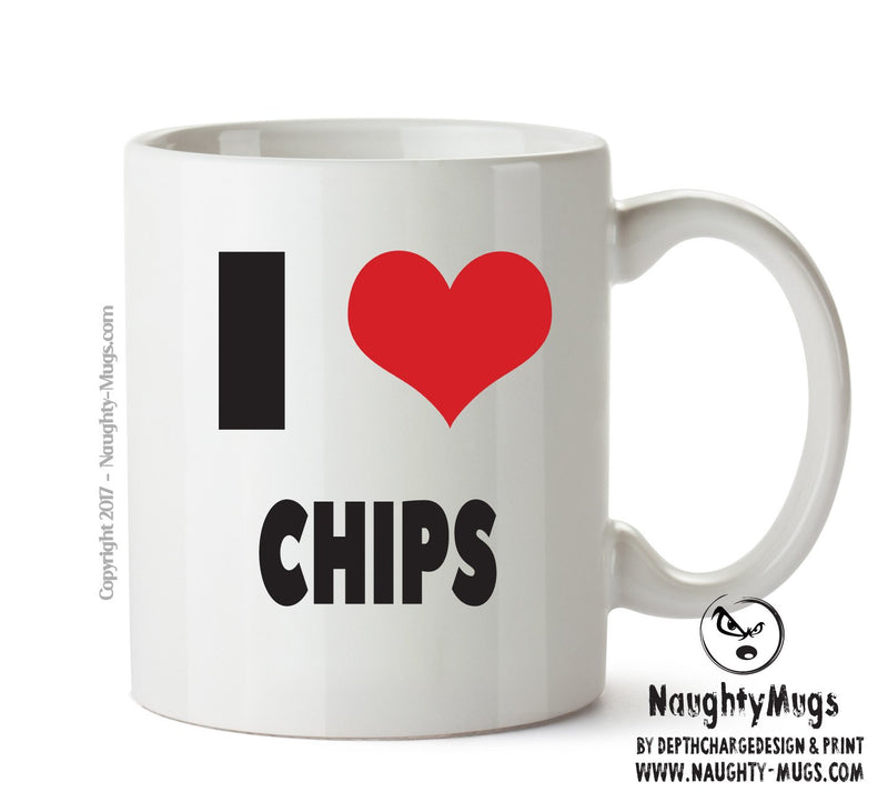 I LOVE CHIPS I Love Mug Personalised ADULT OFFICE MUG