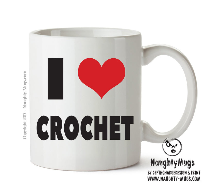 I LOVE CROCHET I Love Mug Personalised ADULT OFFICE MUG