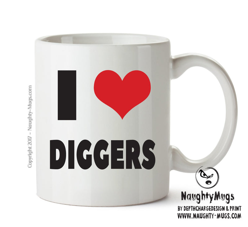I LOVE DIGGERS I Love Mug Personalised ADULT OFFICE MUG