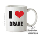 I LOVE DRAKE I Love Mug Personalised FUNNY OCCUPATION RUDE ADULT OFFICE MUG