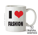 I LOVE FASHION I Love Mug Personalised ADULT OFFICE MUG