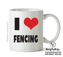 I LOVE FENCING I Love Mug Personalised ADULT OFFICE MUG