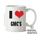 I LOVE GMC'S I Love Mug Personalised ADULT OFFICE MUG