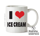 I LOVE ICE CREAM I Love Mug Personalised ADULT OFFICE MUG