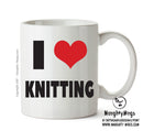 I LOVE KNITTING I Love Mug Personalised ADULT OFFICE MUG