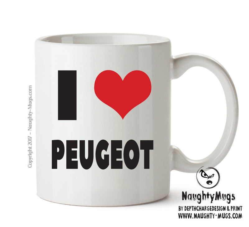 I LOVE PEUGEOT I Love Mug Personalised ADULT OFFICE MUG