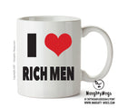 I LOVE RICH MEN I Love Mug Personalised ADULT OFFICE MUG