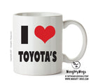 I LOVE TOYOTAS I Love Mug Personalised ADULT OFFICE MUG