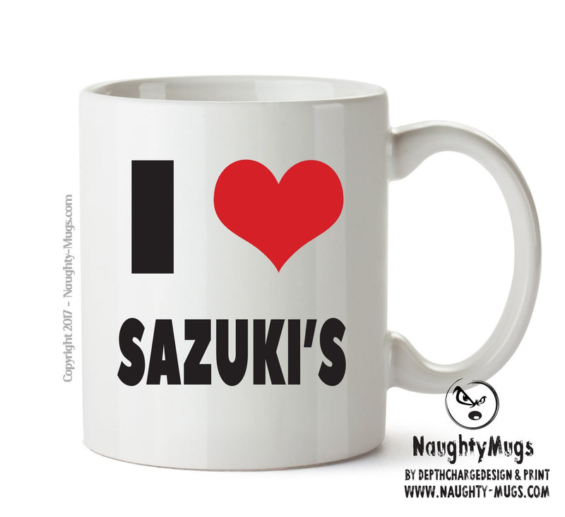 I LOVE SAZUKI'S I Love Mug Personalised ADULT OFFICE MUG