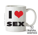 I LOVE SEX I Love Mug Personalised ADULT OFFICE MUG