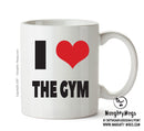 I LOVE THE GYM I Love Mug Personalised ADULT OFFICE MUG