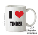 I LOVE TINDER I Love Mug Personalised ADULT OFFICE MUG