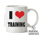 I LOVE TRAINING I Love Mug Personalised ADULT OFFICE MUG