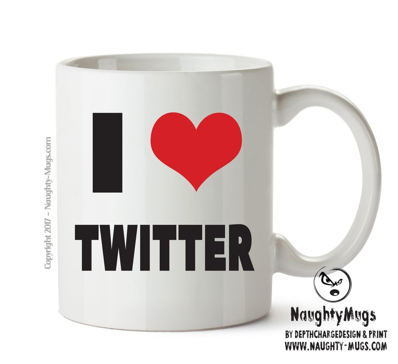 I LOVE TWITTER I Love Mug Personalised ADULT OFFICE MUG