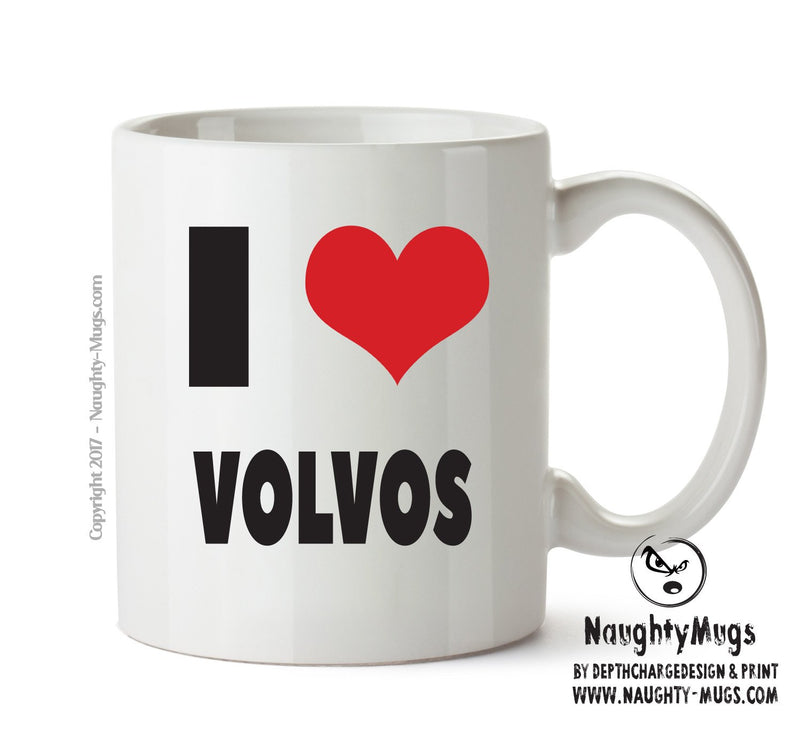 I LOVE VOLVOS I Love Mug Personalised ADULT OFFICE MUG