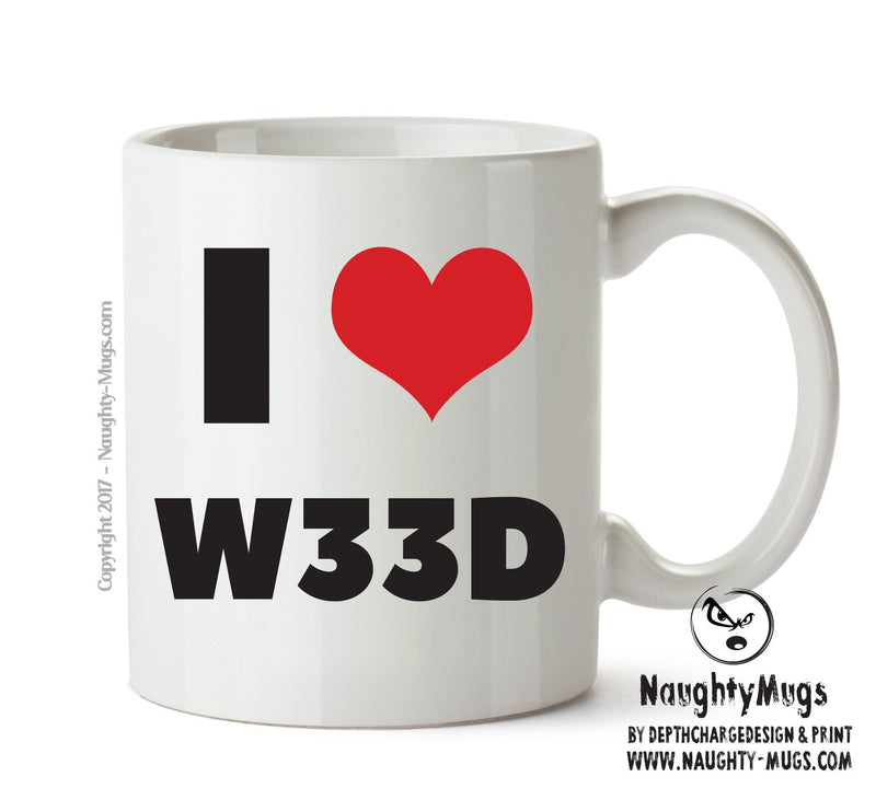 I LOVE W33D I Love Mug Personalised ADULT OFFICE MUG