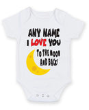 I LOVE YOU TO THE MOON AND BACK ANY NAME Baby Grow Bodysuit