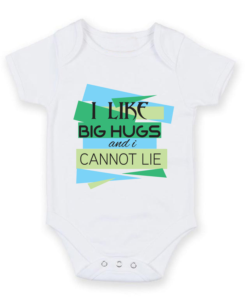 I Like Big Hugs and I Can Not Lie 2 Baby Grow Bodysuit