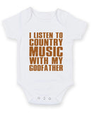 I Listen to Country Music With My Godfather Baby Grow Bodysuit