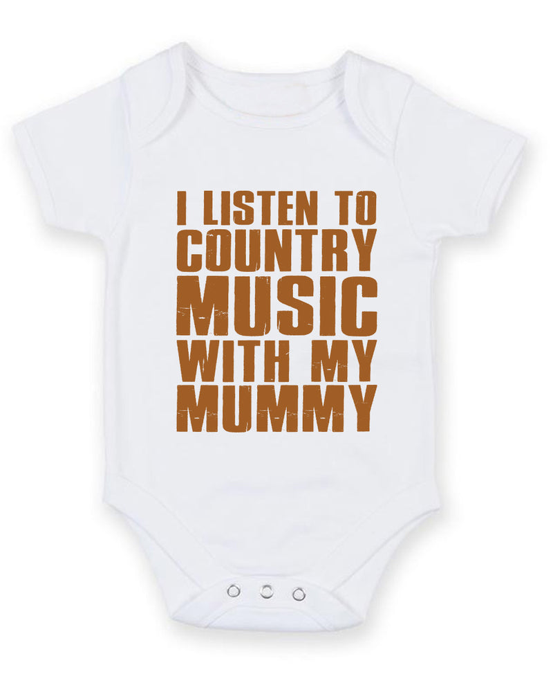 I Listen to Country Music With My Mummy Baby Grow Bodysuit
