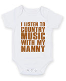 I Listen to Country Music With My Nanny Baby Grow Bodysuit
