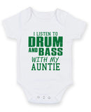 I Listen to Drum and Bass With My Auntie Baby Grow Bodysuit