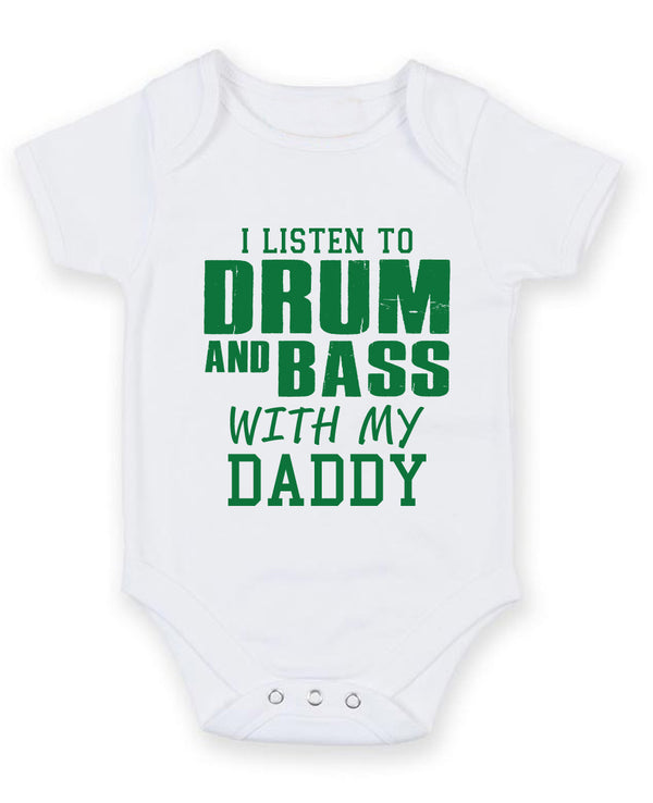 I Listen to Drum and Bass With My Daddy Baby Grow Bodysuit