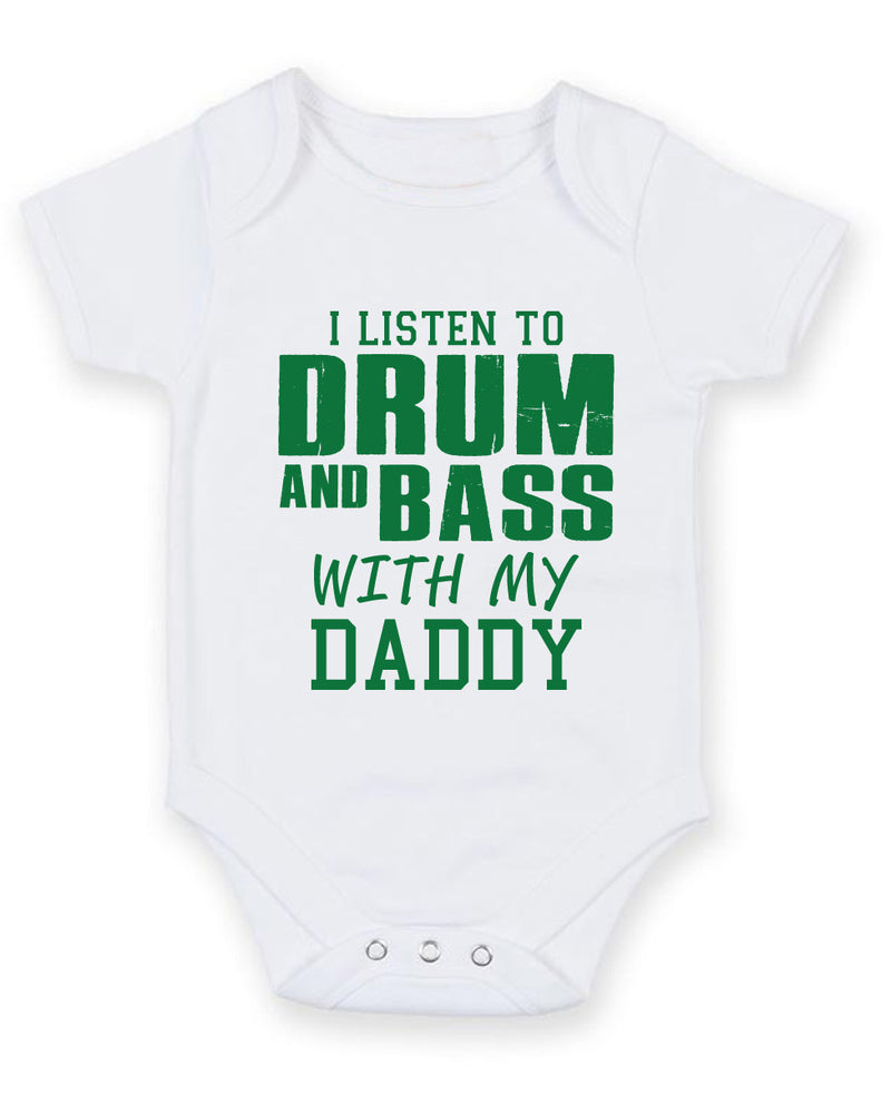 I Listen to Drum and Bass With My Daddy Baby Grow Bodysuit