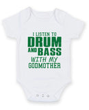 I Listen to Drum and Bass With My Godmother Baby Grow Bodysuit