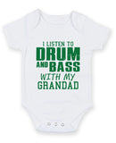 I Listen to Drum and Bass With My Grandad Baby Grow Bodysuit