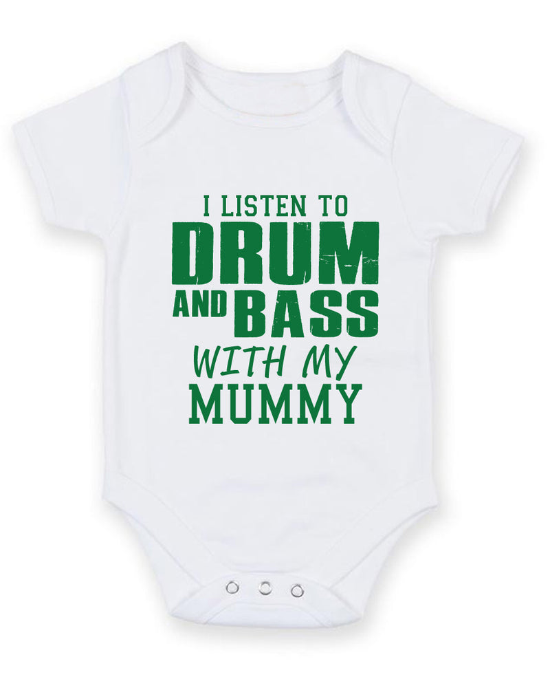 I Listen to Drum and Bass With My Mummy Baby Grow Bodysuit