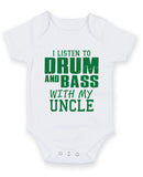 I Listen to Drum and Bass With My Uncle Baby Grow Bodysuit