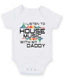 I Listen to House Music With My Daddy Baby Grow Bodysuit