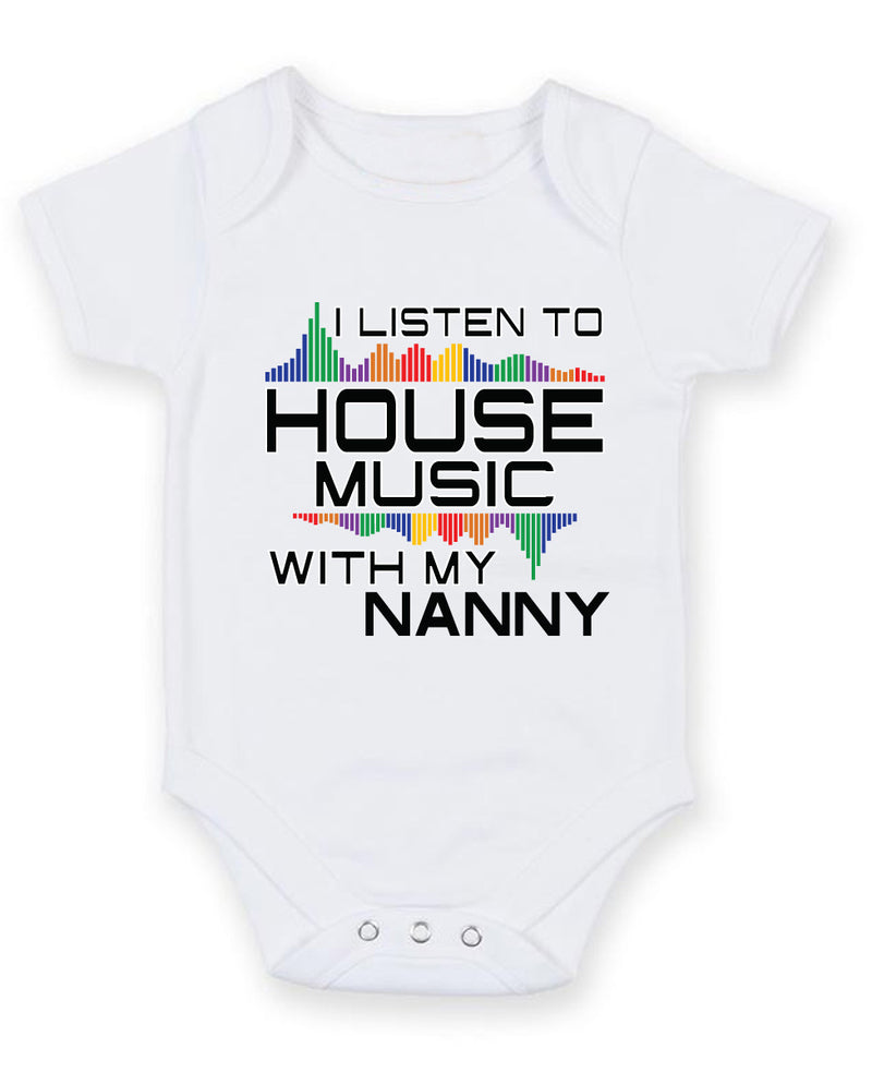I Listen to House Music With My Nanny Baby Grow Bodysuit