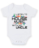 I Listen to House Music With My Uncle Baby Grow Bodysuit