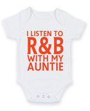 I Listen to R&B With My Auntie Baby Grow Bodysuit