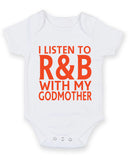 I Listen to R&B With My Godmother Baby Grow Bodysuit