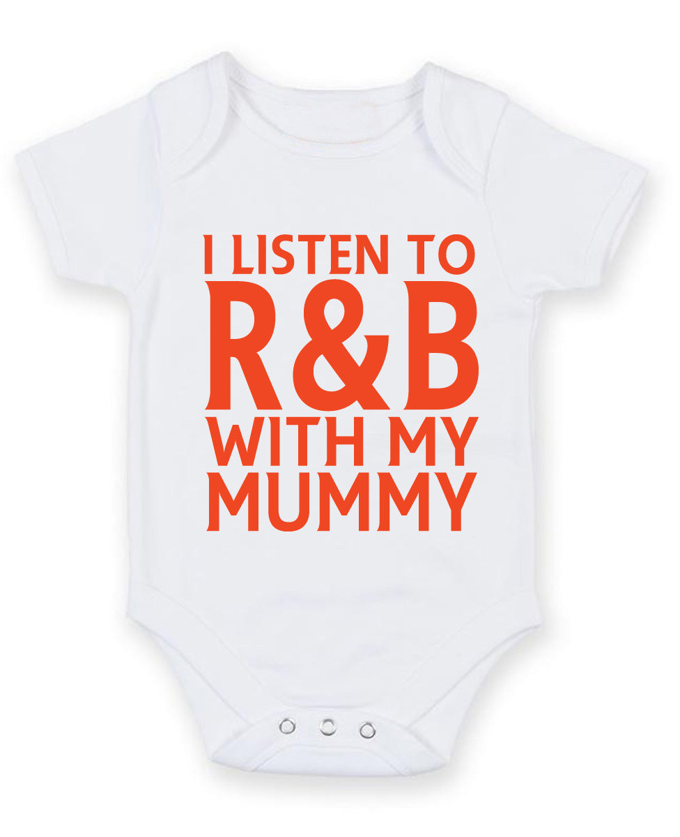 I Listen to R&B With My Mummy Baby Grow Bodysuit