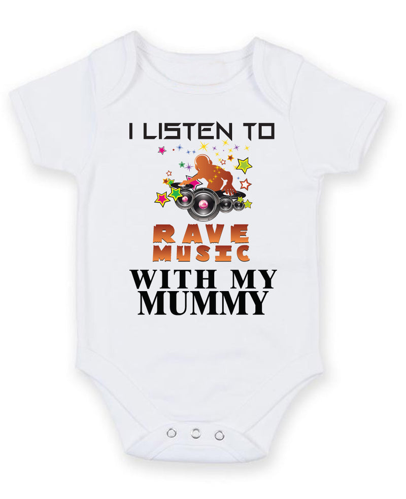 I Listen to Rave Music With My Mummy Baby Grow Bodysuit