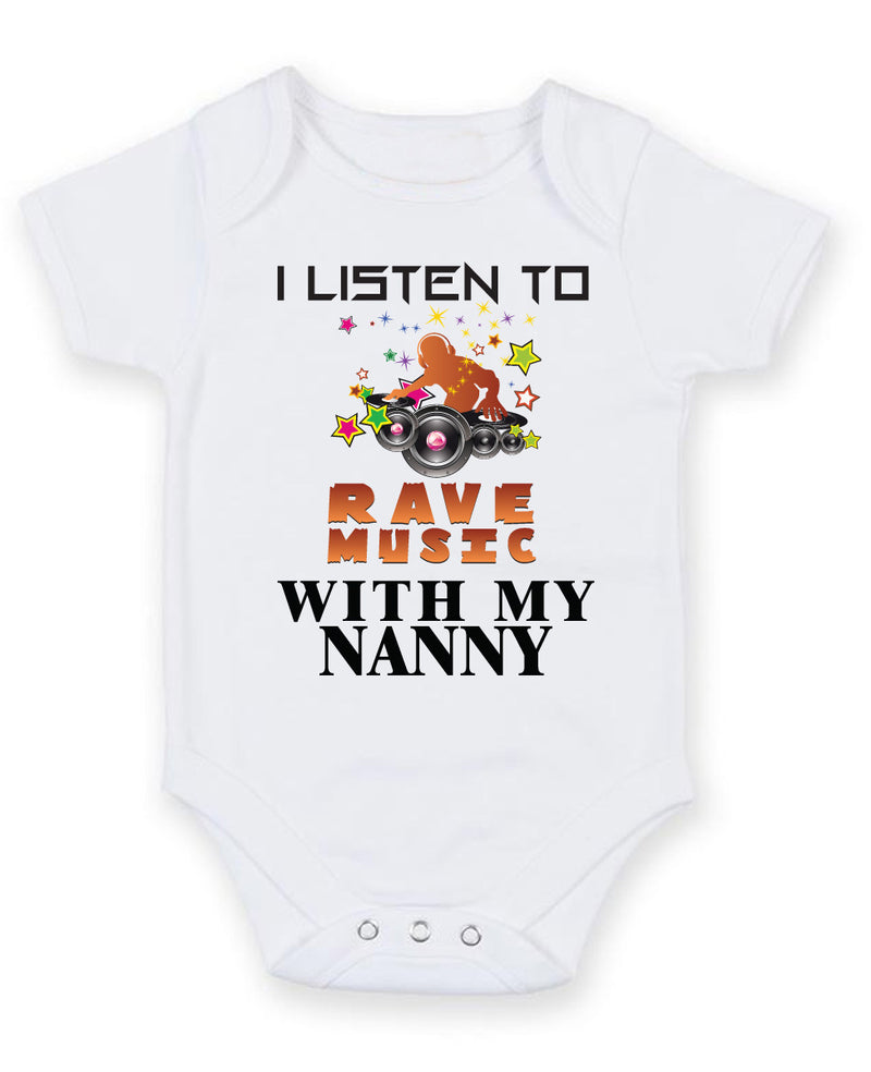 I Listen to Rave Music With My Nanny Baby Grow Bodysuit
