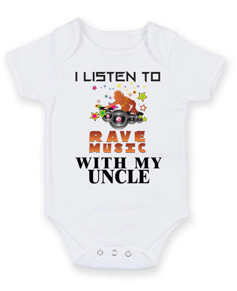 I Listen to Rave Music With My Uncle Baby Grow Bodysuit