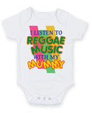 I Listen to Reggae Music With My Mummy Baby Grow Bodysuit