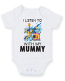 I Listen to Rock N Roll With My Mummy Baby Grow Bodysuit