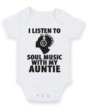 I Listen to Soul Music With My Auntie Baby Grow Bodysuit