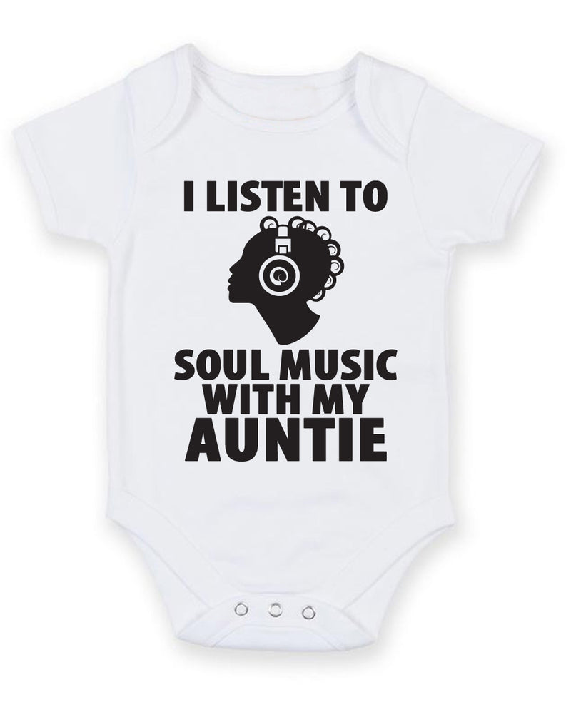 I Listen to Soul Music With My Auntie Baby Grow Bodysuit